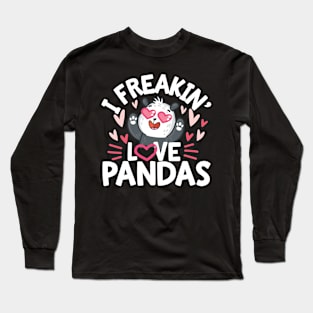 I Freakin Love Panda Long Sleeve T-Shirt